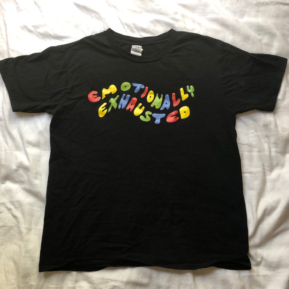 4/$20 Emotionally Exhausted Tshirt